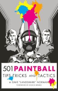 501 Paintball Tips Tricks and Tactics by Dave Norman